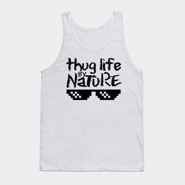 Thug Life by Nature Tank Top by Melonseta